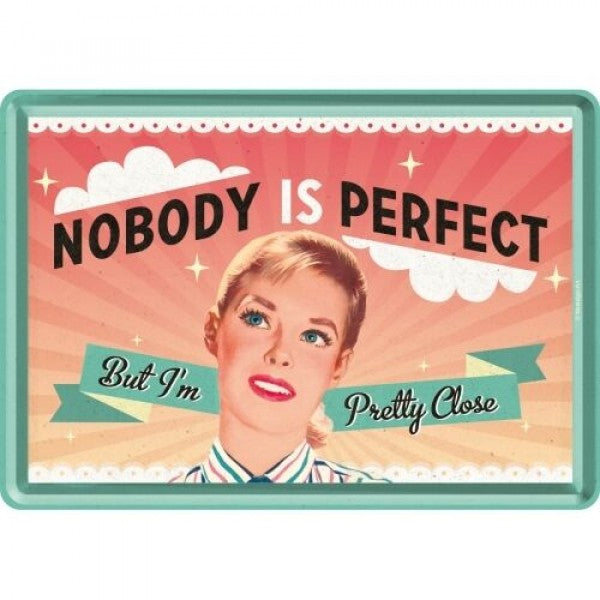 Tin postcard - Nobody is Perfect